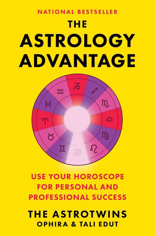 Book cover of The Astrology Advantage: Use Your Horoscope for Personal and Professional Success