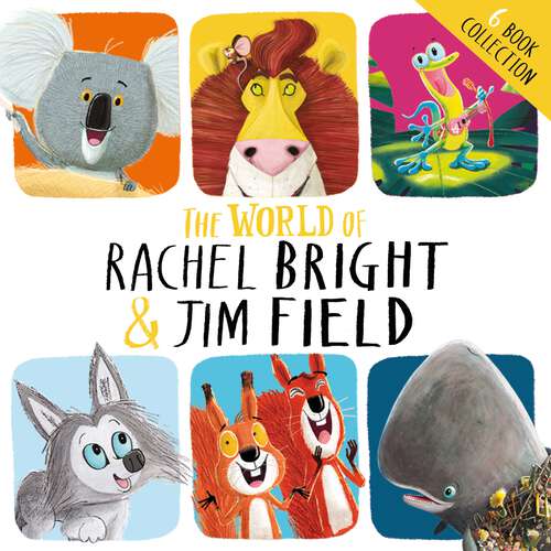 Book cover of The World of Rachel Bright and Jim Field: The Lion Inside and Other Stories: 6 book collection