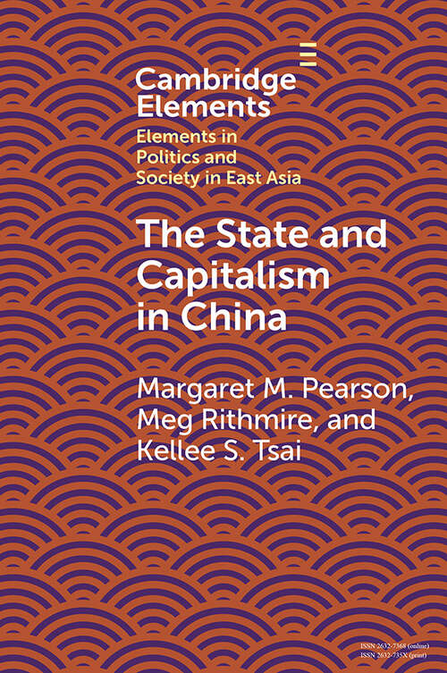 Book cover of The State and Capitalism in China (Elements in Politics and Society in East Asia)