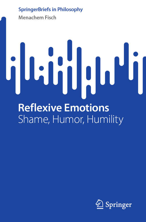 Book cover of Reflexive Emotions: Shame, Humor, Humility (SpringerBriefs in Philosophy)