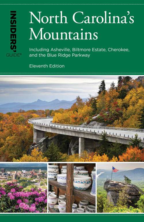 Book cover of Insiders' Guide® to North Carolina's Mountains: Including Asheville, Biltmore Estate, Cherokee, and the Blue Ridge Parkway (11th Edition) (Insiders' Guide Series)