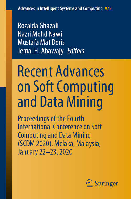 Recent Advances on Soft Computing and Data Mining: Proceedings of the Fourth International Conference on Soft Computing and Data Mining (SCDM 2020), Melaka, Malaysia, January 22–⁠23, 2020 (Advances in Intelligent Systems and Computing #978)