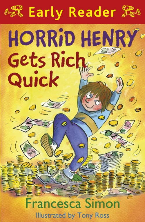 Horrid Henry Gets Rich Quick: Book 5 (Horrid Henry Early Reader #5)