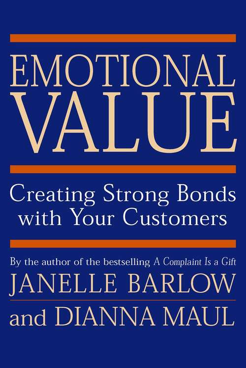 Book cover of Emotional Value: Creating Strong Bonds with Your Customers
