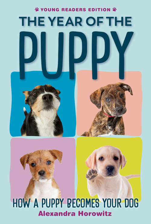 Book cover of The Year of the Puppy: How a Puppy Becomes Your Dog