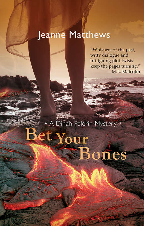 Bet Your Bones: A Dinah Pelerin Mystery (Dinah Pelerin Series #2)