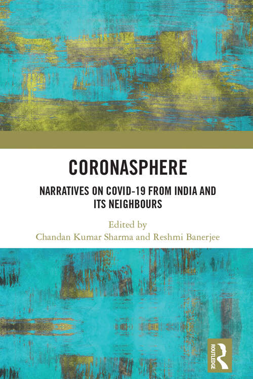 Coronasphere: Narratives on COVID 19 from India and its Neighbours