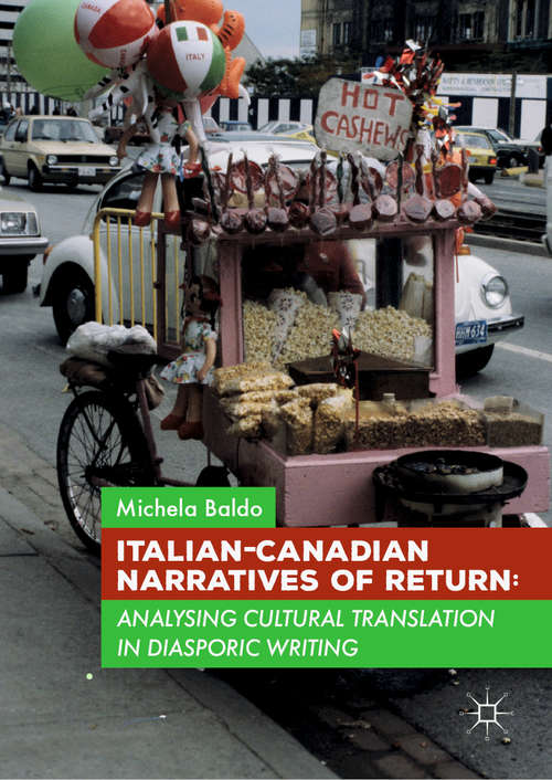 Book cover of Italian-Canadian Narratives of Return: Analysing Cultural Translation in Diasporic Writing (1st ed. 2019)