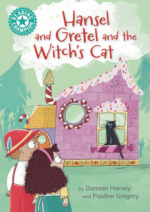 Book cover of Hansel and Gretel and the Witch's Cat: Independent Reading Turquoise 7 (Reading Champion #517)