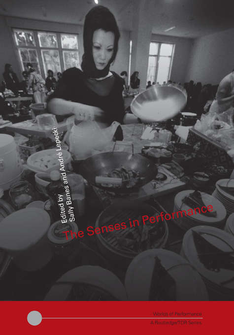 Book cover of The Senses in Performance (Worlds of Performance)