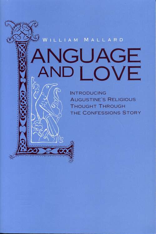 Book cover of Language and Love: Introducing Augustine's Religious Thought Through the Confessions Story (G - Reference, Information and Interdisciplinary Subjects)