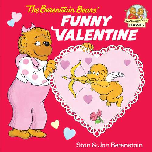 Book cover of The Berenstain Bears' Funny Valentine (I Can Read!)