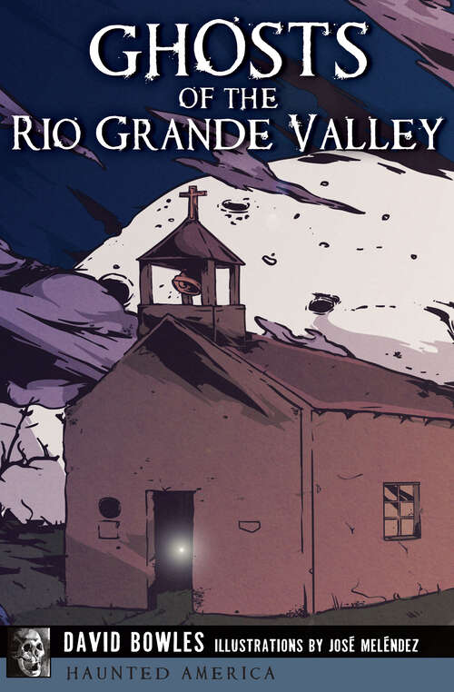 Book cover of Ghosts of the Rio Grande Valley