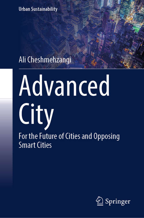 Book cover of Advanced City: For the Future of Cities and Opposing Smart Cities (Urban Sustainability)