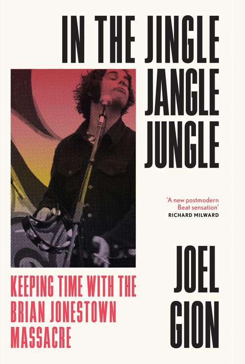 Book cover of In the Jingle Jangle Jungle: Keeping Time with the Brian Jonestown Massacre