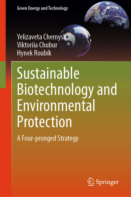 Book cover of Sustainable Biotechnology and Environmental Protection: A Four-pronged Strategy (Green Energy and Technology)