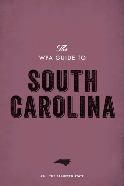 Book cover of The WPA Guide to South Carolina