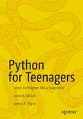 Python for Teenagers: Learn to Program like a Superhero!