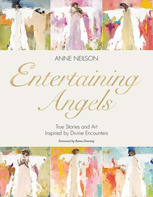 Book cover of Entertaining Angels: True Stories and Art Inspired by Divine Encounters