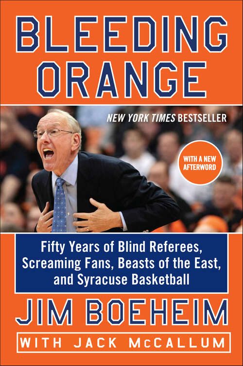 Book cover of Bleeding Orange: Fifty Years of Blind Referees, Screaming Fans, Beasts of the East, and Syracuse Basketball