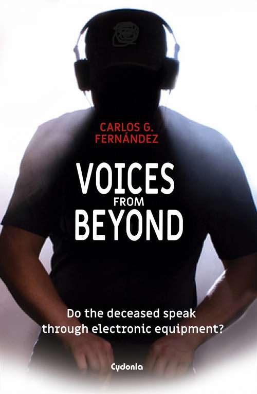 Voices from Beyond: The deceased speak through electronics devices? (Index: 0. About this edition of "Voices from Beyond" 1. Voices from another world 2. The first conta #21)