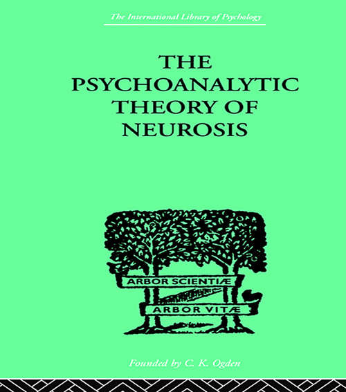 Book cover of The Psychoanalytic Theory Of Neurosis (2) (International Library Of Psychology Ser.)