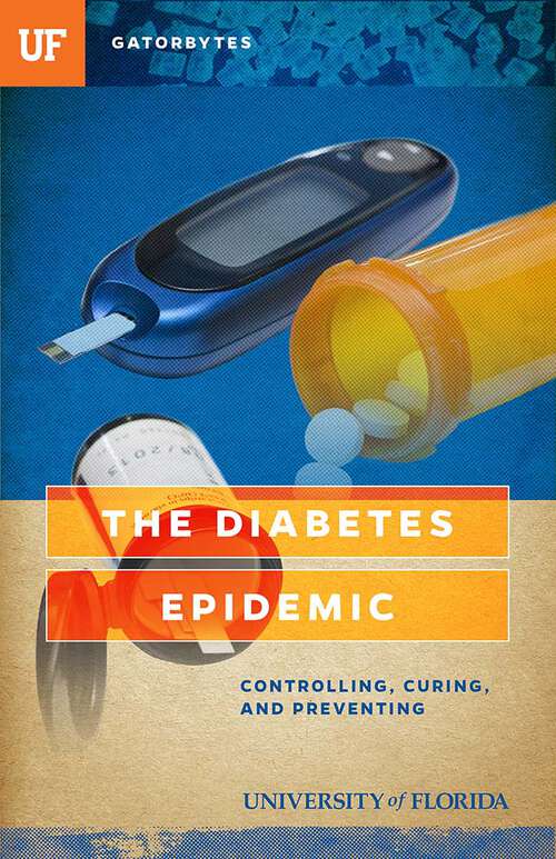 Book cover of The Diabetes Epidemic: Controlling, Curing, and Prevention