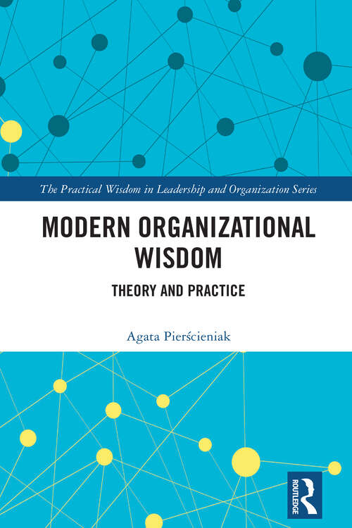 Book cover of Modern Organizational Wisdom: Theory and Practice (1) (The Practical Wisdom in Leadership and Organization Series)
