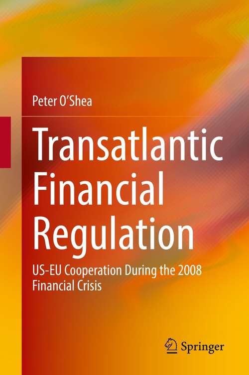 Transatlantic Financial Regulation: US-EU Cooperation During the 2008 Financial Crisis