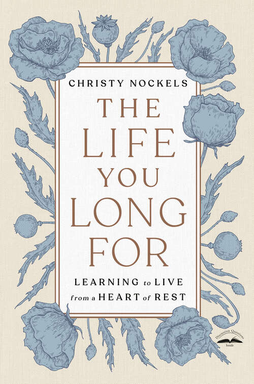 Book cover of The Life You Long For: Learning to Live from a Heart of Rest