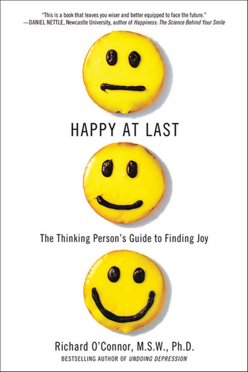 Book cover of Happy at Last: The Thinking Person's Guide to Finding Joy