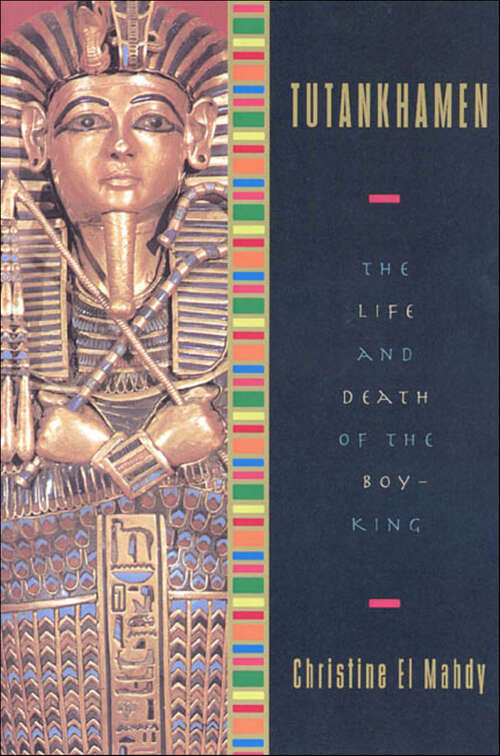 Book cover of Tutankhamen: The Life and Death of the Boy-King