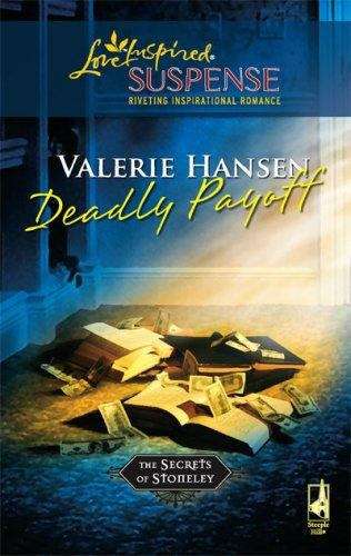 Book cover of Deadly Payoff, Secrets of Stonely, Book 5, Love Inspired Suspense