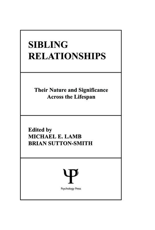 Sibling Relationships: their Nature and Significance Across the Lifespan
