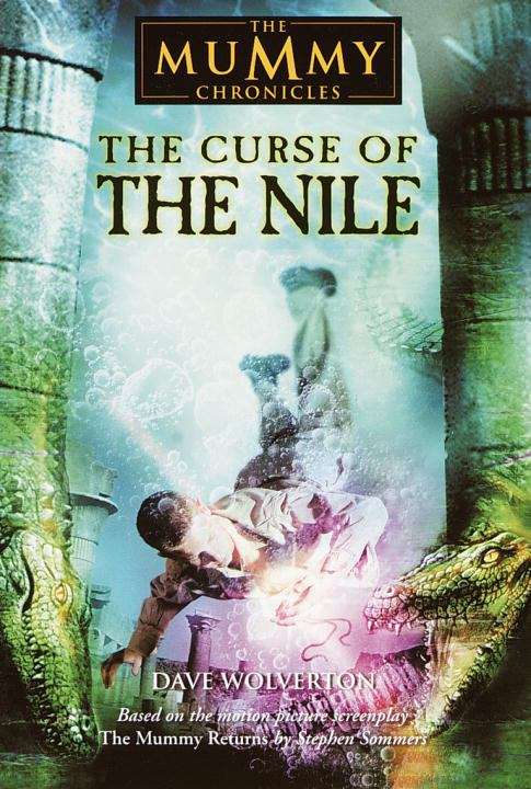 The Curse of the Nile (The Mummy Chronicles, Book III)