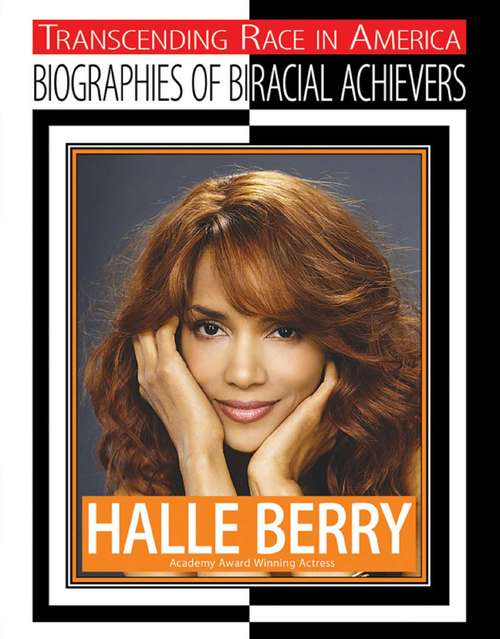 Book cover of Halle Berry: Transcending Race in America (Biographies of Biracial Achievers)