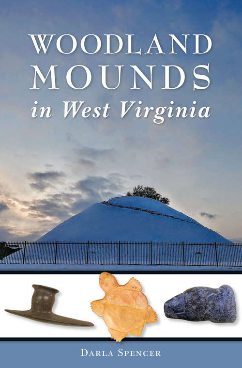 Book cover of Woodland Mounds in West Virginia (American Heritage)