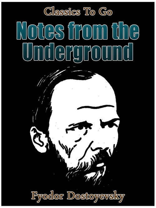 Book cover of Notes from Underground: Revised Edition Of Original Version (2) (Classics To Go #399)