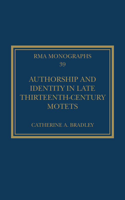 Book cover of Authorship and Identity in Late Thirteenth-Century Motets (Royal Musical Association Monographs)