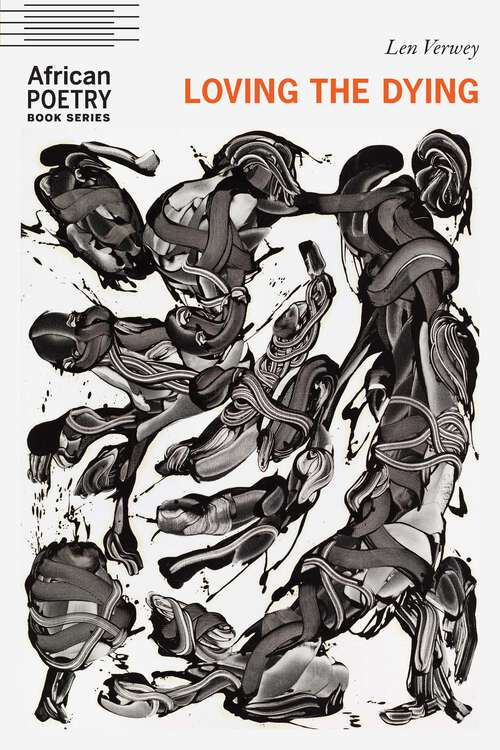 Book cover of Loving the Dying (African Poetry Book)