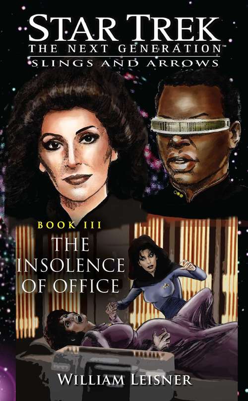 Slings and Arrows: The Insolence of Office (Star Trek  #3)