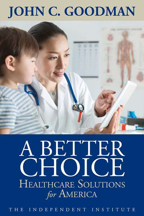 Book cover of A Better Choice: Healthcare Solutions for America