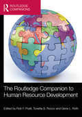 The Routledge Companion to Human Resource Development (Routledge Companions in Business, Management and Accounting)