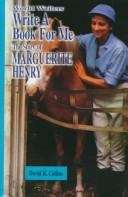 Book cover of Write a Book for Me: Story of Marguerite Henry (World Writers)