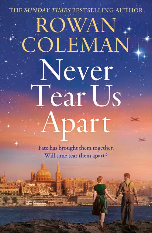 Book cover of Never Tear Us Apart: a spellbinding, sweeping historical story about love, war and fate, new for 2025 from the bestselling author