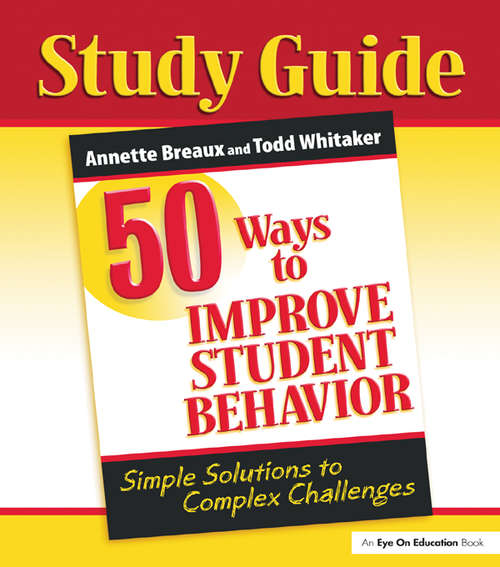 Book cover of 50 Ways to Improve Student Behavior: Simple Solutions to Complex Challenges (Study Guide)