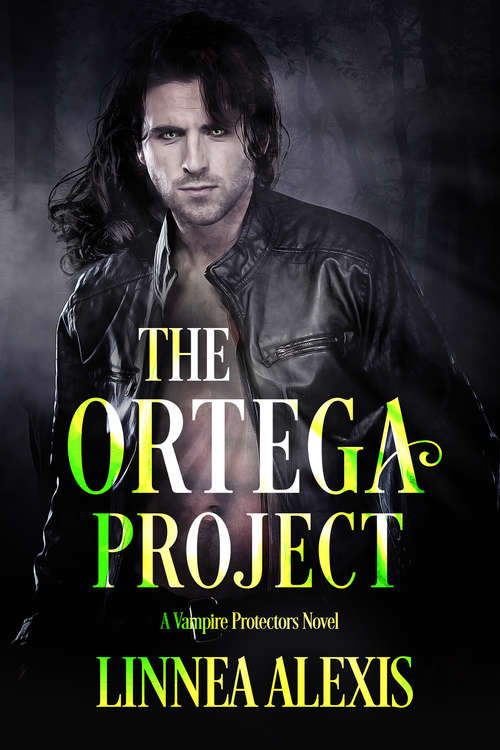 Book cover of The Ortega Project (Vampire Protectors #1)