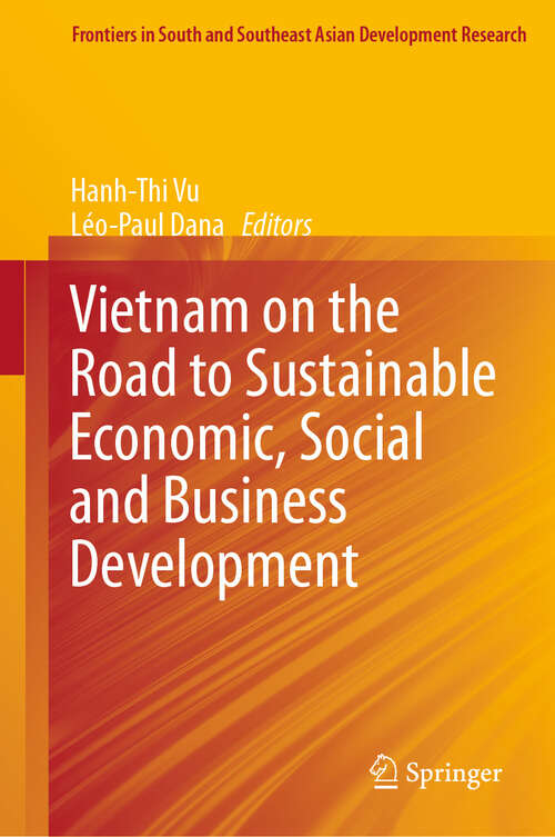 Book cover of Vietnam on the Road to Sustainable Economic, Social and Business Development (Frontiers in South and Southeast Asian Development Research)
