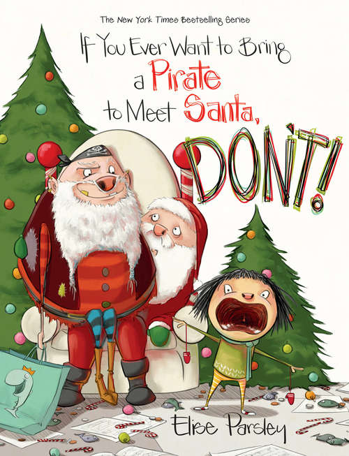 Book cover of If You Ever Want to Bring a Pirate to Meet Santa, Don't! (Magnolia Says DON'T! #4)