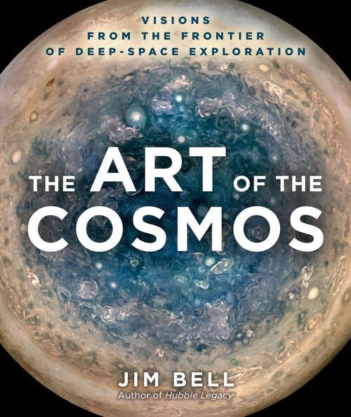 Book cover of The Art of the Cosmos: Visions from the Frontier of Deep Space Exploration